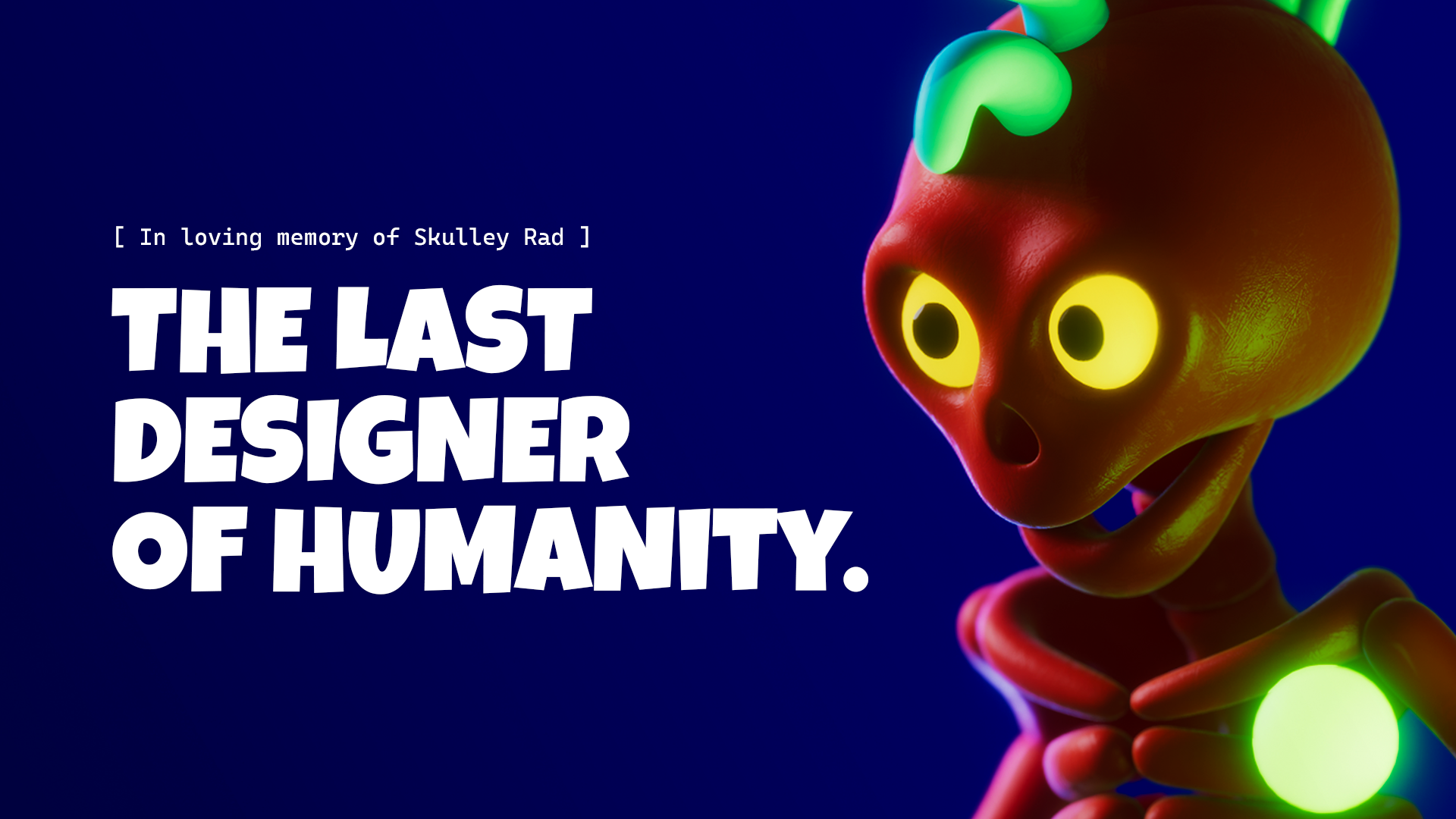 Skulley Rad: The Last Designer of Humanity